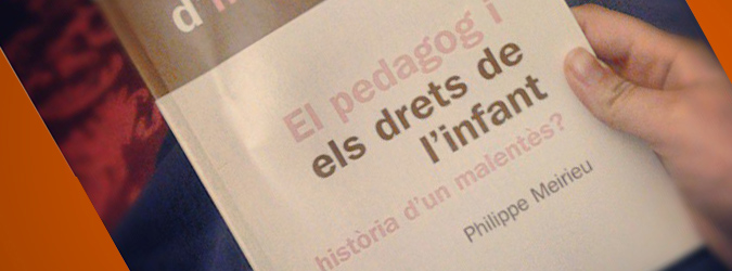 “El pedagog i els drets de l’infant: història d’un malentès?” de Philippe Meireu